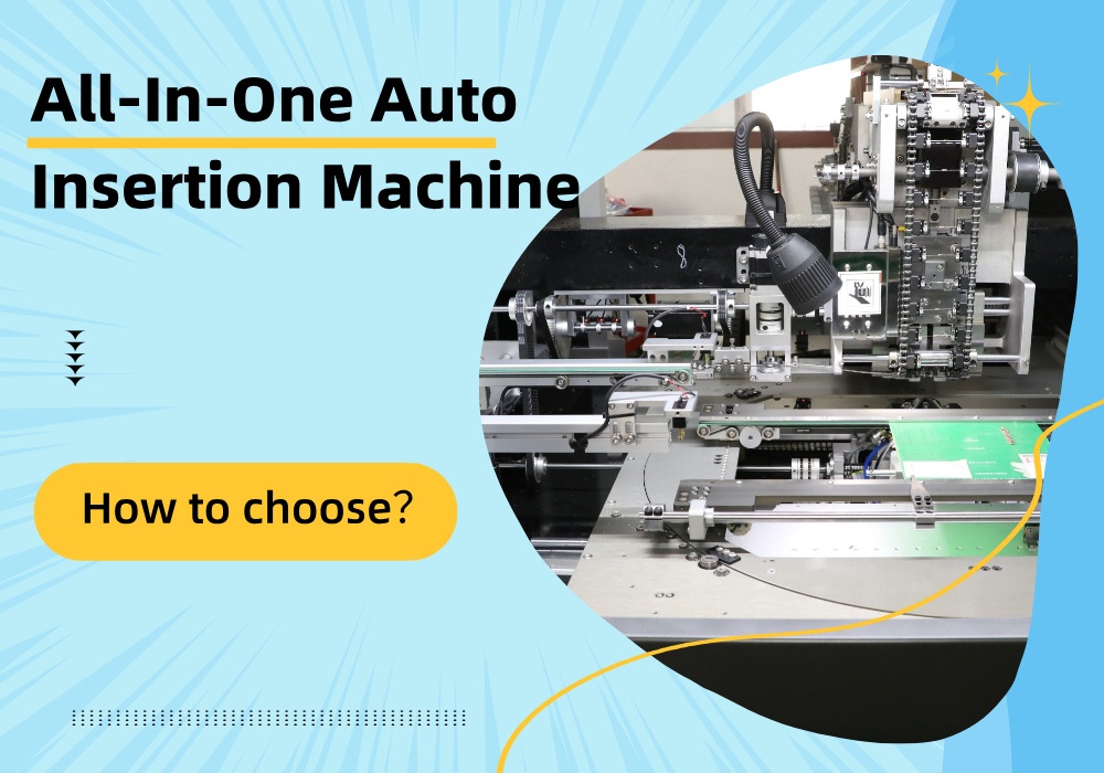 All-In-One Auto Insertion Machine Све-у-једном машина за аутоматско уметање